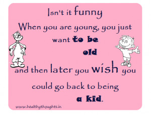 Isn’t it funny when you are young,