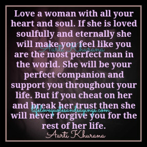 love a woman with all your heart and soul if she is loved soulfully ...