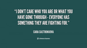 quote-Cara-Castronuova-i-dont-care-who-you-are-or-152870.png