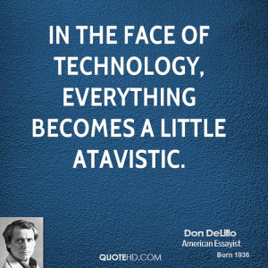 Don DeLillo Technology Quotes
