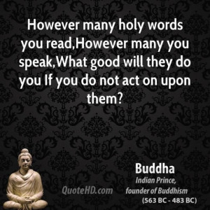 Buddha quote however many holy words you readhowever many you ...