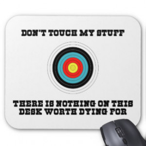 Don't Touch My Stuff Mousepad