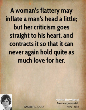 woman's flattery may inflate a man's head a little; but her ...