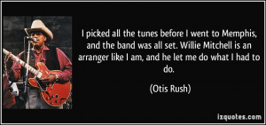 More Otis Rush Quotes