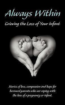 Always Within; Grieving the Loss of Your Infant NEW