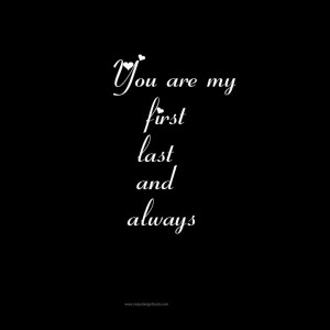 First Last And Always...