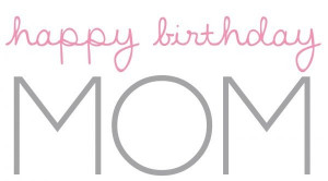 Ur Mom Birthday Sayings For Mom Buzzle: Mom Birthday, Birthday Quotes ...