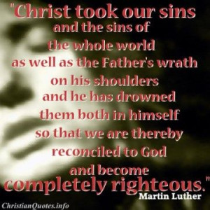 Martin Luther Quote - Christ Took Sins