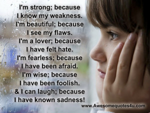 strong; because I know my weakness.