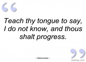 teach thy tongue to say maimonides