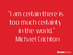 am certain there is too much certainty in the world Wallpaper 3