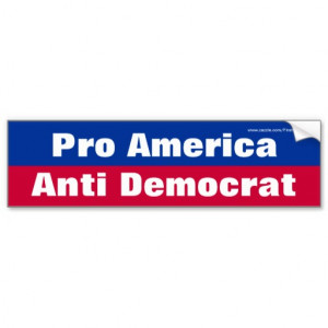 pro_america_anti_democrat_bumper_stickers ...