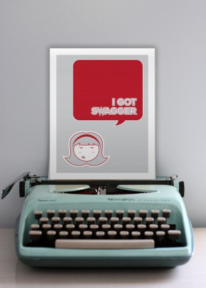 got swagger | graphic | style quote | vintage typewriter