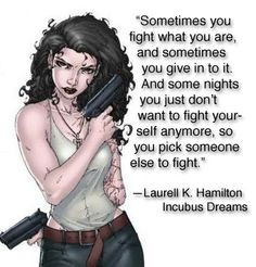 Quote of Laurell K. Hamilton in Incubus Dreams from her Anita Blake ...