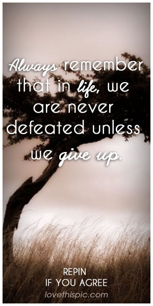 ... defeated; but if we see the possibilities in the problems, we can have