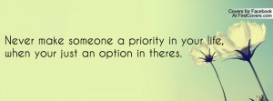 ... your life , Pictures , when your just an option in theres. , Pictures