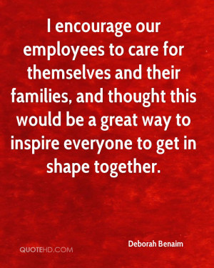 encourage our employees to care for themselves and their families ...