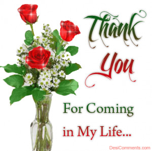 : [url=http://www.imagesbuddy.com/thank-you-for-coming-in-my-life ...