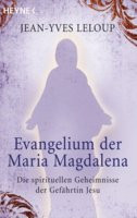 Evangelium der Maria Magdalena. Die spirituellen Geheimnisse der ...