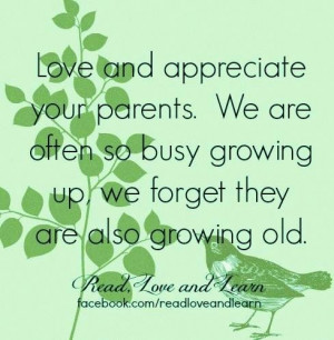 Love and appreciate your parents quote via www.Facebook.com ...