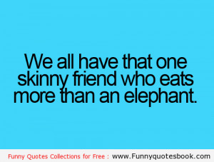 We all have that Friend – Funny Quotes