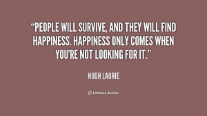 will survive quotes source http quotes lifehack org quote hughlaurie ...