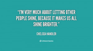 quote Chelsea Handler im very much about letting other people 130437 3