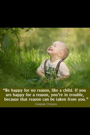 Be happy for no reason...