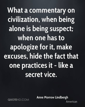 What a commentary on civilization, when being alone is being suspect ...