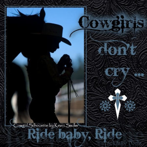 Cowgirls don't cry...