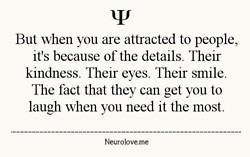 But When You Are Attracted To People, It’s Because Of The Details ...