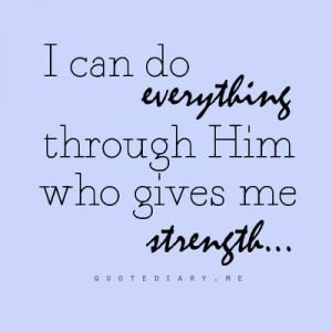 can do everything through him who gives me strength..