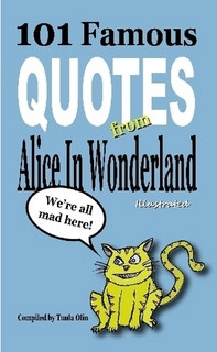 101 Famous Quotes From Alice In Wonderland