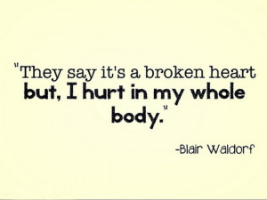 they-say-its-a-broken-heart-but-I-hurt-in-my-whole-body-sayings
