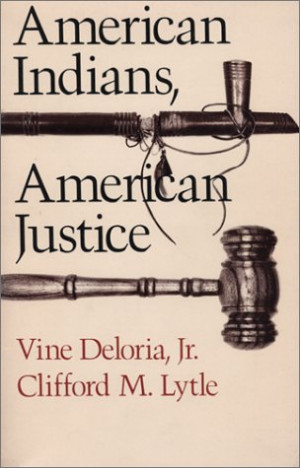 American Indians, American Justice by Vine Deloria Jr. — Reviews ...