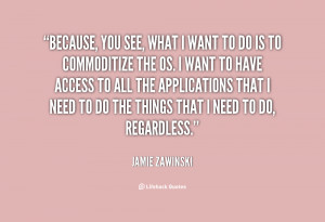 ... need to do the things that i need to do regardless jamie zawinski