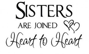 ... -Sisters-Are-Joined-Heart-To-Heart-Wall-Art-Sticker-Decal-Quote.jpg