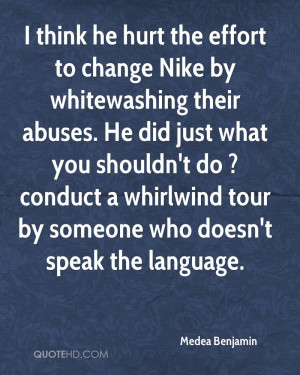 think he hurt the effort to change Nike by whitewashing their abuses ...