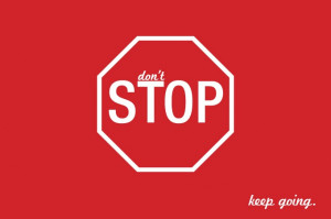 don't stop keep going #quote