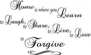 to live to love to forgive home quotes and sayings