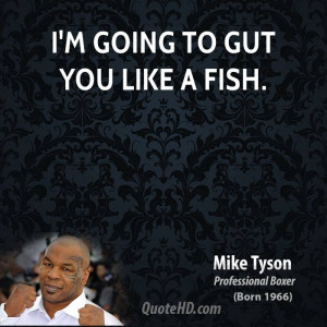 mike-tyson-mike-tyson-im-going-to-gut-you-like-a.jpg