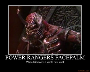power rangers facepalm space delimited demotivational poster ...