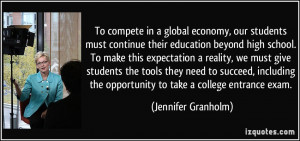 To compete in a global economy, our students must continue their ...