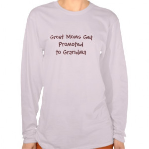 great_moms_get_promoted_to_grandma_t_shirts ...