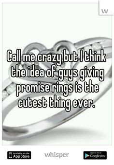 Call me crazy but I think the idea of guys giving promise rings is the ...