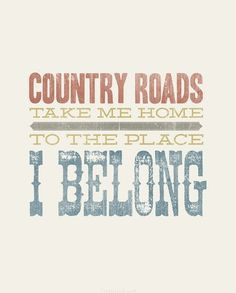 Country roads quotes music typography country song lyrics More