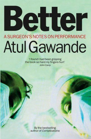 Better by Atul Gawande. $8.28. 288 pages. Author: Atul Gawande ...
