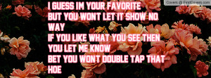 ... me know Bet you won't double tap that hoe Facebook Quote Cover #150718