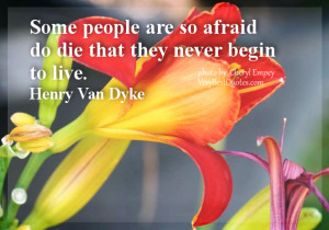 inspirational Death Quotes, Some people are so afraid do die that they ...