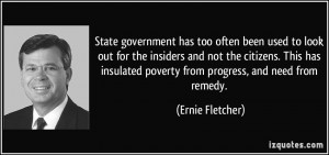 State government has too often been used to look out for the insiders ...